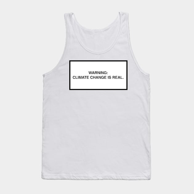 Warning: Climate change is real. Tank Top by lumographica